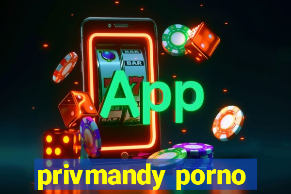 privmandy porno